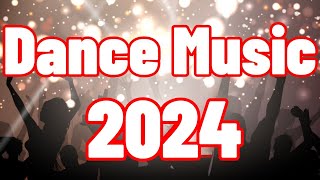 Dance Mix 2024 Popular Songs - New Party Music