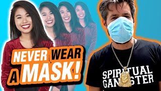 Why You Should Never Wear A MASK!