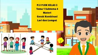 PEMBELAJARAN PJOK KELAS 3 TEMA 1 SUBTEMA 4 GERAK DASAR LARI DAN LOMPAT