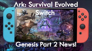 Ark Genesis Part 2 Switch News!!