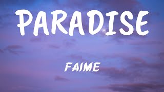 Paradise (Faime) Lyrics Video.