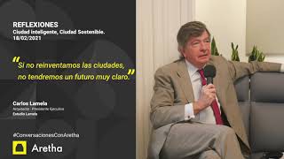 Reflexiones - Ciudad inteligente, ciudad sostenible - Carlos Lamela ( Estudio Lamela)