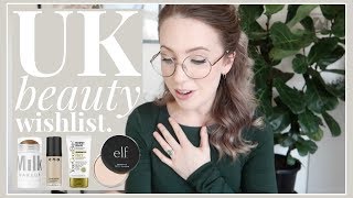 What's on my UK Beauty Wishlist?? Products I'm Dreaming Of!