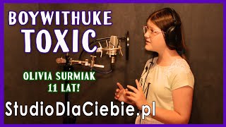 BoyWithUke - Toxic (cover by Olivia Surmiak) #1658