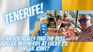 TENERIFE! Can You Really Find The Best Burger In Tenerife At Lucky 7's Burger Joint!?