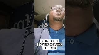 Signs of a power-drunk leader. #LeadershipDevelopment