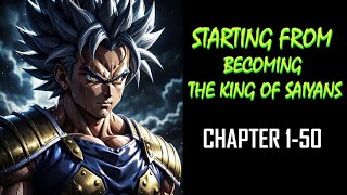 Starting from becoming the King of Saiyans Audiobook Chapter 1-50