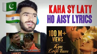 Pakistani Reaction On Kya Loge Tum | Akshay Kumar | Amyra Dastur | BPraak | Jaani | Arvindr Khaira