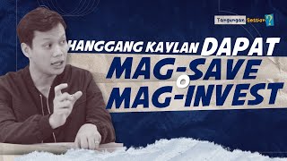 Hanggang Kaylan Dapat Mag-Save o Mag-Invest | Tanungan Session Ep. 010