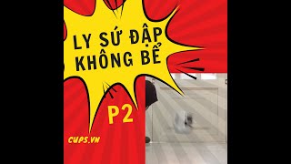 Ly Sứ Rơi 3 LẦN Không Bể????