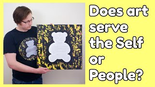 Does art serve the self or people?