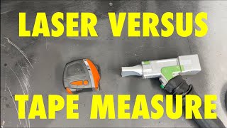 LASER versus tape measure.