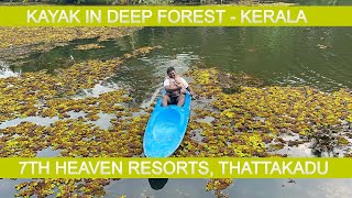 Solo kayaking in a Deep forest in Kerala! 7th Heaven resorts