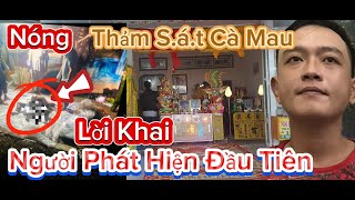 Chấnn Độngg Cà Mau Lời Khai Người Phá Cửa Phát Hiện Các N.ạ.n Nhân Bốc Mùi Bỏ Chạy