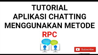 Tutorial Aplikasi Chatting Menggunakan Metode RPC