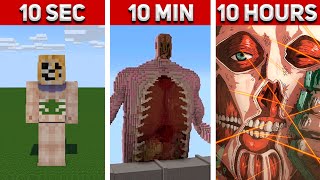 MINECRAFT ALL Titans in Attack On Titan (COMPILATION №1) : 10 Seconds, 10 Minutes, 10 HOURS!