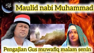 Gus muwafiq ‼️ Maulid nabi Muhammad Saw