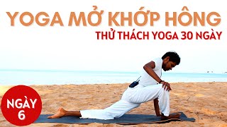 NGÀY 6 - Bài tập Yoga mở KHỚP HÔNG | THỬ THÁCH YOGA 30 NGÀY | Yoga Cùng Amit