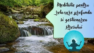 Gestionarea stresului si relaxare profunda- Meditatie