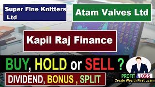 Kapil Raj Finance | Atam Valves Ltd | Super Fine Knitters Ltd | SHARE PRICE | #Super Fine Knitters |