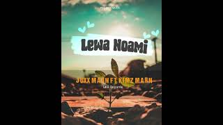 LEWA(NOAMI)_2024_Kimz Marn ft Jux Marn_ Prod by Spenza Bee (SKB RECORDS)