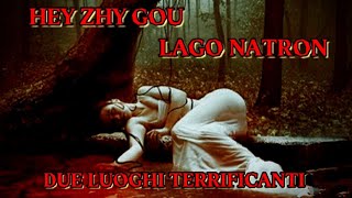 HEY ZHY GOU, LAGO NATRON, 2 luoghi terrificanti 💀 #paranormale#lagonatron#heyzhygou