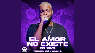 El Amor No Existe (En Vivo)