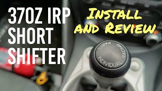 370z IRP Short shifter install and review