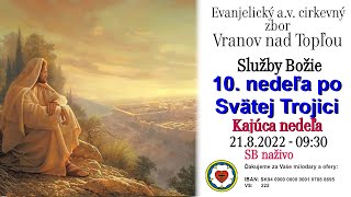 Služby Božie VT 21.8.2022 - 10. nedeľa po Svätej Trojici