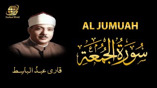 Surah AL Jumuah | Qari Abdul Basit | سورة  الجمعة |  الشيخ عبد الباسط عبد الصمد