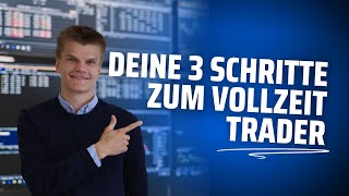 💸 DEINE 3 Schritte zum Vollzeit Daytrader! 💸