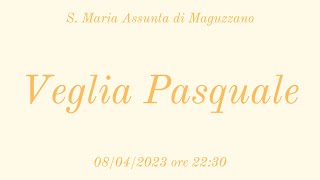 Veglia Pasquale 2023 - Santa Maria Assunta di Maguzzano