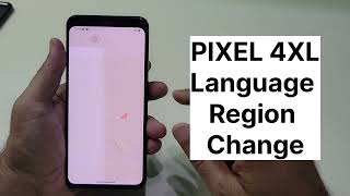 Google Pixel 4xl Language And Region Change