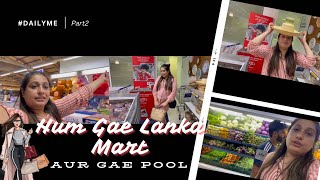 Hum Gae Lanka Mart | No Vote For Shopping | Pool #vlog 18