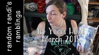 Ice Yarns Haul March 2018! || Flash Your Stash! Knit Crochet Fiber Arts Podcast #smallyarncreators