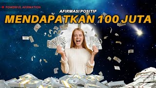 Afirmasi Magnet Uang Mendapatkan 100 Juta