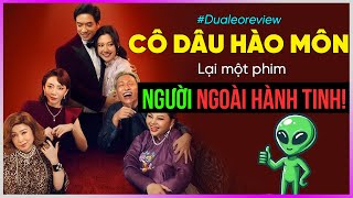 Dưa Leo review Cô dâu hào môn: Lại 1 phim về NGƯỜI NGOÀI HÀNH TINH!