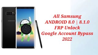 All Samsung ANDROID 8.0 | 8.1.0 FRP Unlock/ Google Account Bypass || 2022