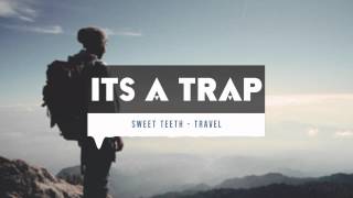 Sweet Teeth - Travel