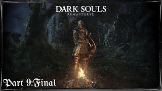 AlmightySwan64 Plays Dark Souls: Remastered (Part 9: Final)