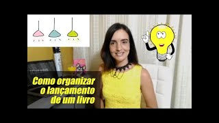 Como organizar o lançamento de um livro - Editora de livros conta tudo