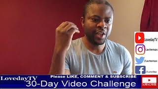 My 30 Day Video Challenge #LovedayTV