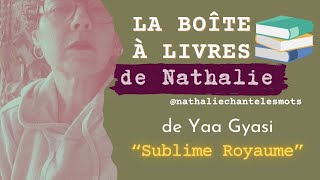 La boîte à livres de Nathalie: "Sublime royaume" de Yaa Gyasi