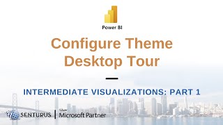 Power BI: How to Configure a Theme & Desktop Tour (1 of 14)