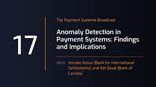 Payments Systems Broadcast #17: Anomaly Detection in Payment Systems: Findings and Implications