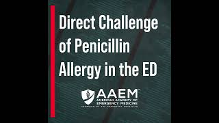 Direct Challenge of Penicillin Allergy in the ED