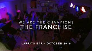 We are the Champions - The Franchise - Larry's Bar