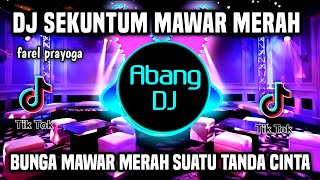 DJ SEKUMTUM MAWAR MERAH REMIX FULL BASS VIRAL TIKTOK 2022 BUNGA MAWAR MERAH SUATU TANDA CINTA