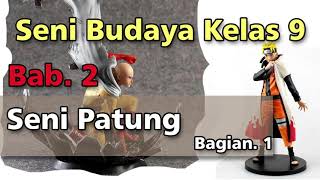 SENI BUDAYA KELAS 9 SENI PATUNG BAB.2  (Bagian 1)