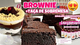 BROWNIE SUPER FÁCIL 😍 + SOBREMESA NA TAÇA DE BROWNIE - Emulsão saborizante MAGO ❤️